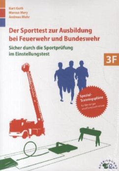 Der Sporttest zur Ausbildung bei Feuerwehr und Bundeswehr - Guth, Kurt; Mery, Marcus