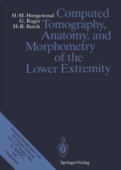 Computed Tomography, Anatomy, and Morphometry of the Lower Extremity - Hoogewoud, Henri-Marcel; Rager, Günter; Burch, Hans-Beat