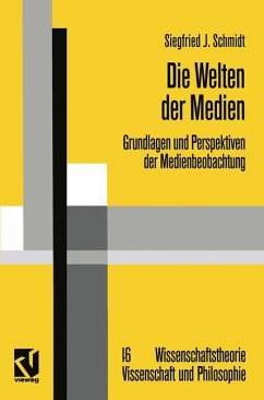 Die Welten der Medien - Schmidt, Siegfried J.