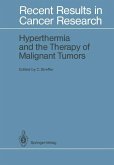 Hyperthermia and the Therapy of Malignant Tumors