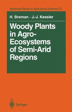 Woody Plants in Agro-Ecosystems of Semi-Arid Regions - Breman, Henk;Kessler, Jan-Joost