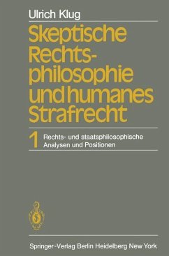 Skeptische Rechtsphilosophie und humanes Strafrecht - Klug, U.