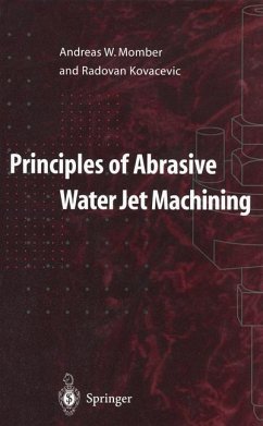 Principles of Abrasive Water Jet Machining - Momber, Andreas W.;Kovacevic, Radovan