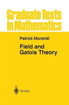 Field and Galois Theory - Morandi, Patrick