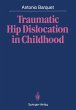 Traumatic Hip Dislocation in Childhood - Bild 1