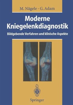 Moderne Kniegelenkdiagnostik - Nägele, Matthias;Adam, Gerhard