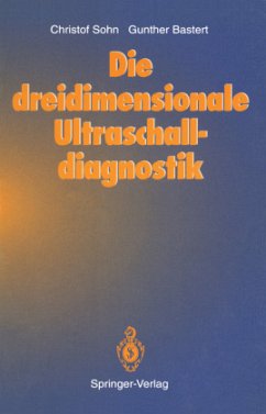 Die dreidimensionale Ultraschalldiagnostik - Sohn, Christof; Bastert, Gunther