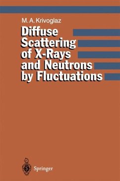 Diffuse Scattering of X-Rays and Neutrons by Fluctuations - Krivoglaz, Mikhail A.