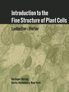 Introduction to the Fine Structure of Plant Cells - Ledbetter, Myron C.; Porter, Keith R.