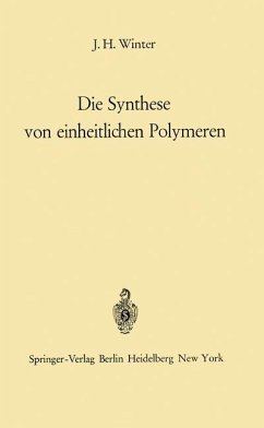 Die Synthese von einheitlichen Polymeren - Winter, Jakob H.
