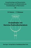Anaesthesie mit Gamma-Hydroxibuttersäure Experimentelle und Klinische Erfahrungen