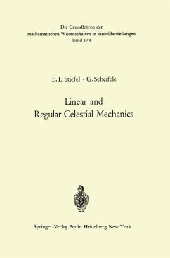 Linear and Regular Celestial Mechanics - Stiefel, Eduard L.;Scheifele, Gerhard