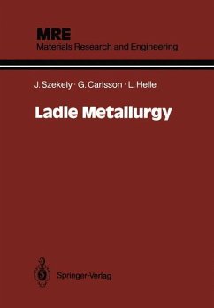 Ladle Metallurgy - Szekely, Julian; Carlsson, Göran; Helle, Lars