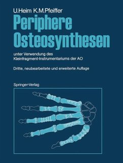 Periphere Osteosynthesen - Heim, Urs;Pfeiffer, Karl M.