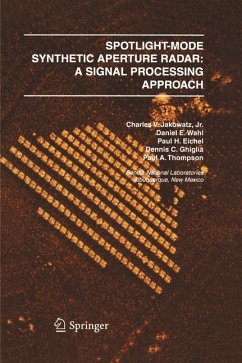 Spotlight-Mode Synthetic Aperture Radar: A Signal Processing Approach - Jakowatz, Charles V. J.; Wahl, Daniel E.; Eichel, Paul H.; Ghiglia, Dennis C.; Thompson, Paul A.