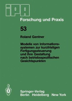 Modelle von Informationssystemen zur kurzfristigen Fertigungssteuerung und ihre Gestaltung nach betriebsspezifischen Gesichtspunkten - Gentner, R.