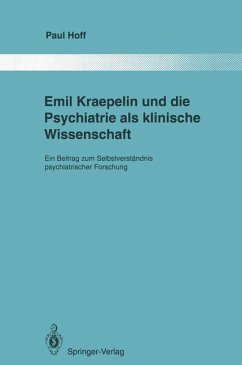 Emil Kraepelin und die Psychiatrie als klinische Wissenschaft - Hoff, Paul