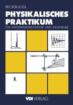Physikalisches Praktikum für Naturwissenschaftler und Ingenieure - Becker, Jürgen;Jodl, H.-J.