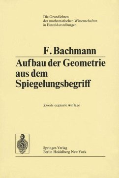 Aufbau der Geometrie aus dem Spiegelungsbegriff: 96 (Grundlehren der mathematischen Wissenschaften, 96)