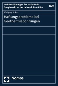 Haftungsprobleme bei Geothermiebohrungen - Kräber, Wolfgang