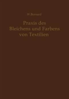 Praxis des Bleichens und Färbens von Textilien - Bernard, W.