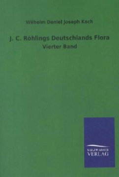 J.C. Röhlings Deutschlands Flora - Koch, Wilhelm D. J.