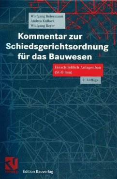 Kommentar zur Schiedsgerichtsordnung für das Bauwesen - Heiermann, Wolfgang;Kullack, Andrea;Bayer, Wolfgang