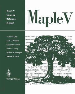 Maple V Language Reference Manual - Char, Bruce W.; Geddes, Keith O.; Gonnet, Gaston H.; Leong, Benton L.; Monagan, Michael B.; Watt, Stephen M.