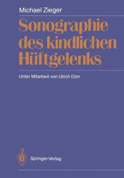 Sonographie des kindlichen Hüftgelenks - Zieger, Michael