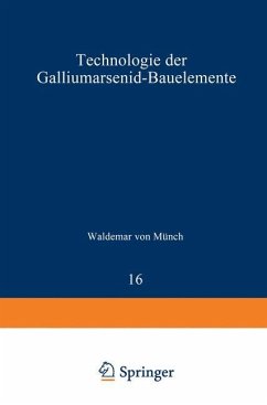 Technologie der Galliumarsenid-Bauelemente - Münch, W.v.