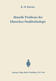 Aktuelle Probleme der klinischen Strahlenbiologie - Kärcher, Karl-H.