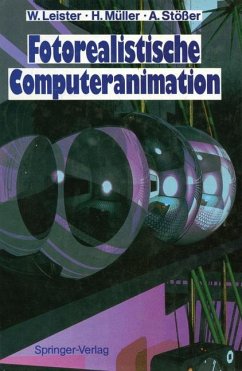 Fotorealistische Computeranimation - Leister, Wolfgang; Müller, Heinrich; Stößer, Achim