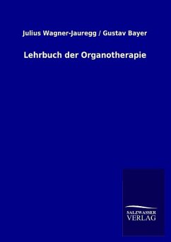 Lehrbuch der Organotherapie - Wagner-Jauregg, Julius;Bayer, Gustav