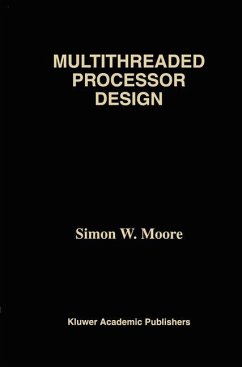 Multithreaded Processor Design - Moore, Simon W.