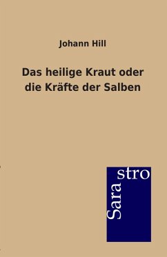 Das heilige Kraut oder die Kräfte der Salben - Hill, Johann