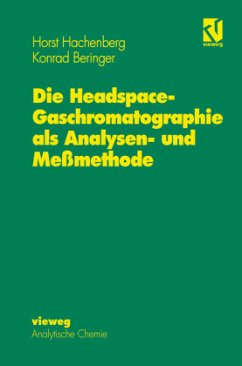 Die Headspace-Gaschromatographie als Analysen- und Meßmethode - Hachenberg, Horst;Beringer, Konrad