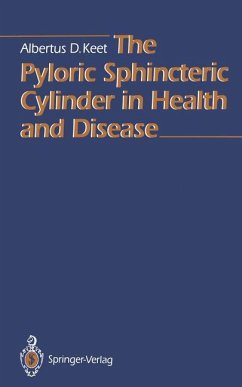 The Pyloric Sphincteric Cylinder in Health and Disease - Keet, Albertus D.