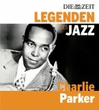 Charlie Parker / Legenden des Jazz, Audio-CDs Charlie Parker / Legenden des Jazz, Audio-CDs