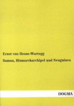 Samoa, Bismarckarchipel und Neuguinea - Hesse-Wartegg, Ernst von