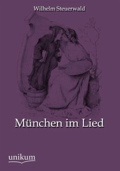 München im Lied - Steuerwald, Wilhelm