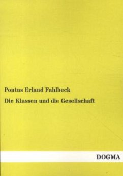 Die Klassen und die Gesellschaft - Fahlbeck, Pontus Erland