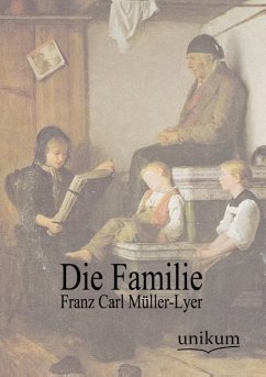 Die Familie - Müller-Lyer, Franz C.