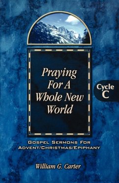 Praying for a Whole New World - Carter, William G.
