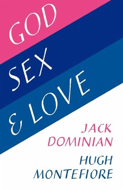 God, Sex and Love - Dominian, Jack; Montefiore, Hugh