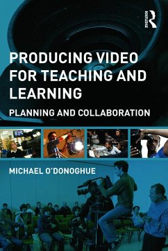 Producing Video For Teaching and Learning - O'Donoghue, Michael