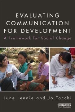 Evaluating Communication for Development - Lennie, June (RMIT University, Australia); Tacchi, Jo (RMIT University, Australia)