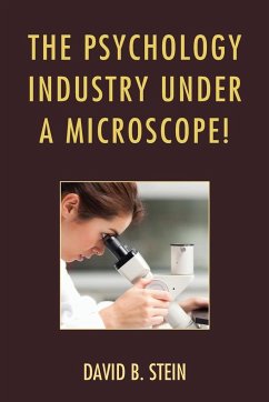 The Psychology Industry Under a Microscope! - Stein, David B.