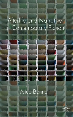 Afterlife and Narrative in Contemporary Fiction - Bennett, Alice