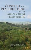 Conflict and Peacebuilding in the African Great Lakes Region Conflict and Peacebuilding in the African Great Lakes Region