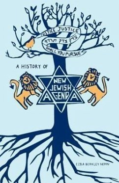 Justice, Justice Shall You Pursue: A History of the New Jewish Agenda - Nepon, Ezra Berkley